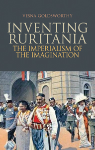 Vesna Goldsworthy - Inventing Ruritania