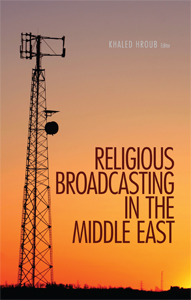 Khaled Hroub - Religious Broadcasting in the Middle East