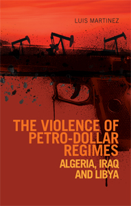 Luis Martinez - The Violence of Petro-Dollar Regimes