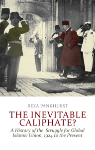 Reza Pankhurst - The Inevitable Caliphate?