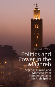Michael Willis - Politics and Power in the Maghreb