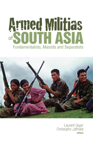 Gayer & Jaffrelot - Armed Militias of South Asia