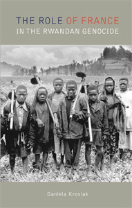 Kroslak - The Role of France in the Rwandan Genocide