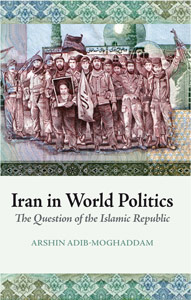 Adib-Moghaddam - Iran in World Politics