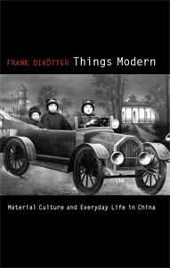 Dikotter - Things Modern