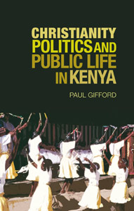 Gifford - Christianity, Politics and Public Life in Kenya