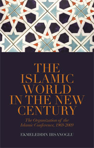 Ihsanoglu - Islamic World in the New Century