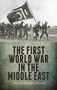 Ulrichsen - First World War in the Middle East