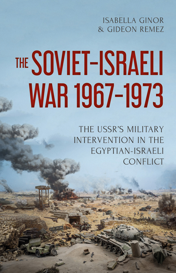 مراجعة كتاب: الحرب السوفيتية - الإسرائيلية، 1967-1973 Ginor-Remez-%E2%80%93-The-Soviet-Israeli-War-1967-1973-COVER-web