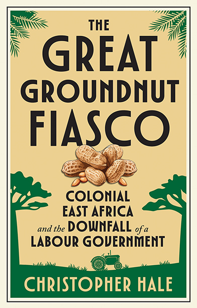 Book cover of 'The Great Groundnut Fiasco' that shows an illustration of peanuts on an African landscape.