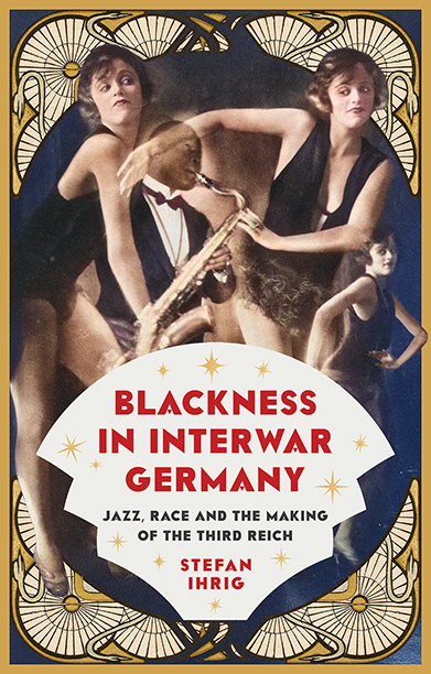 'Blackness in Interwar Germany' book cover showing an art deco design with a photograph of dancers and musicians from the 1920s Berlin.